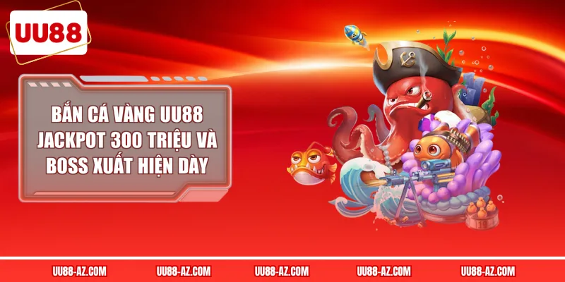 Bắn Cá Vàng UU88
