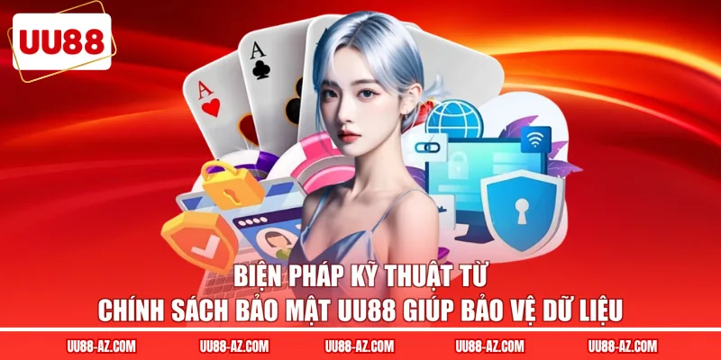 Biện pháp kỹ thuật từ chính sách bảo mật UU88 giúp bảo vệ dữ liệu