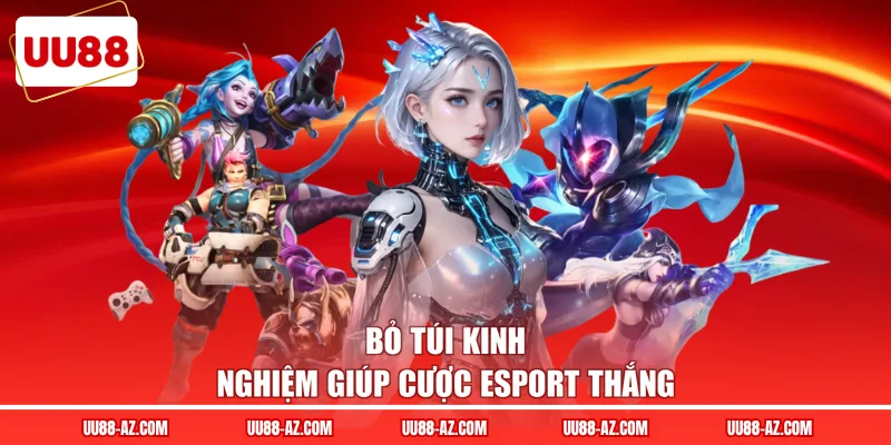 Bỏ túi kinh nghiệm giúp cược Esport thắng