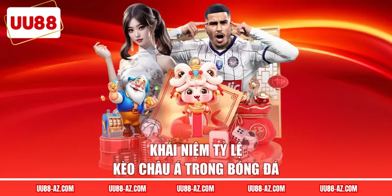 Khái niệm tỷ lệ kèo châu Á trong bóng đá