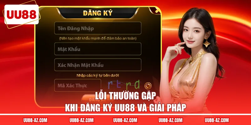 Lỗi thường gặp khi đăng ký UU88 và giải pháp
