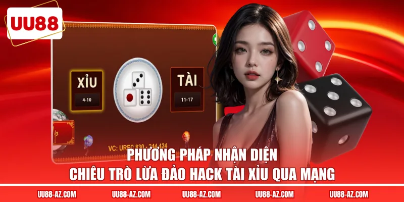 Phương pháp nhận diện chiêu trò lừa đảo hack tài xỉu qua mạng