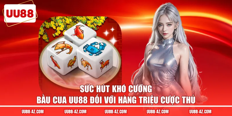 Sức hút khó cưỡng bầu cua UU88 đối với hàng triệu cược thủ