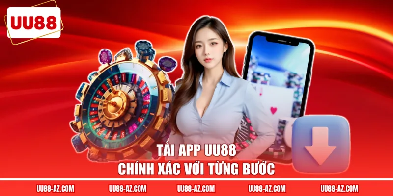 Tải app UU88 chính xác với từng bước