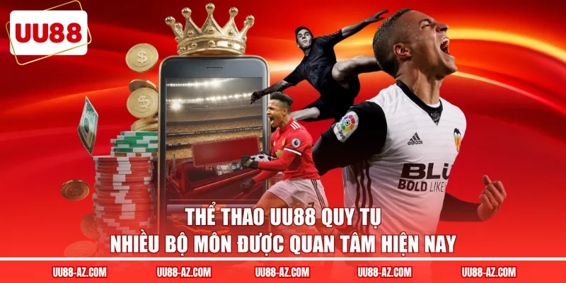 Thể thao UU88 quy tụ nhiều bộ môn được quan tâm hiện nay