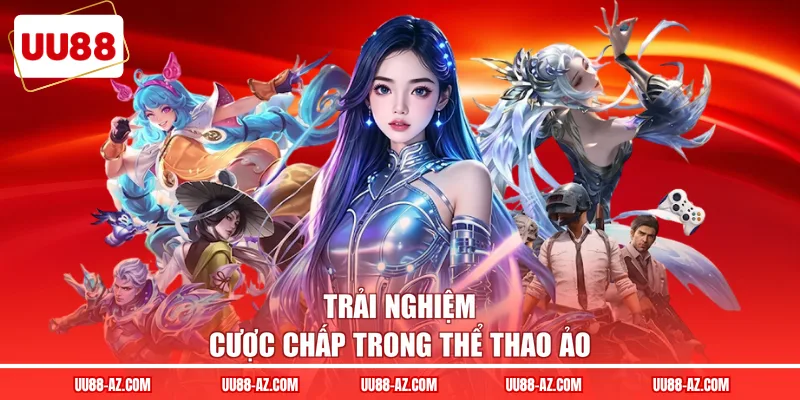 Trải nghiệm cược chấp trong thể thao ảo