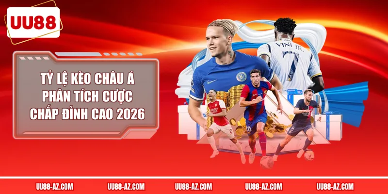 Tỷ Lệ Kèo Châu Á