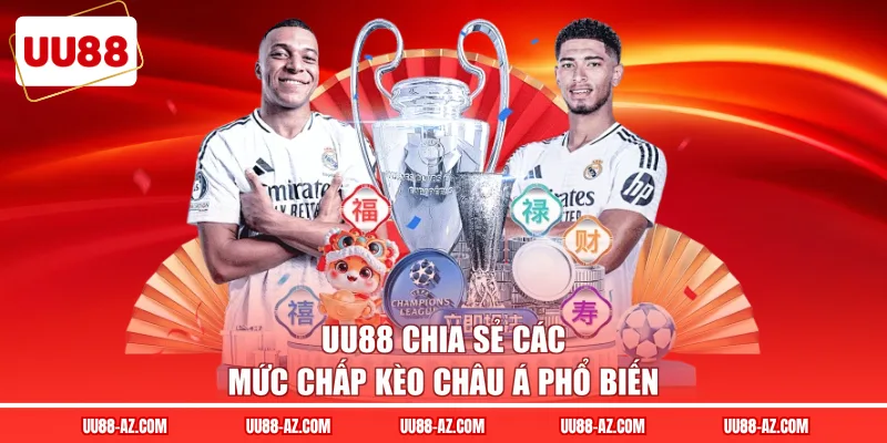 UU88 chia sẻ các mức chấp kèo châu á phổ biến
