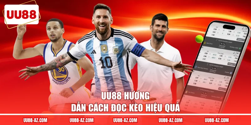 UU88 hướng dẫn cách đọc kèo hiệu quả